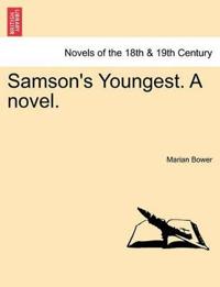 Samson's Youngest. a Novel.