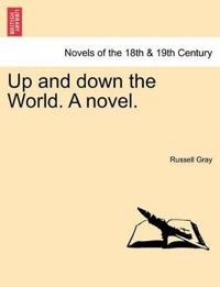 Up and Down the World. a Novel.