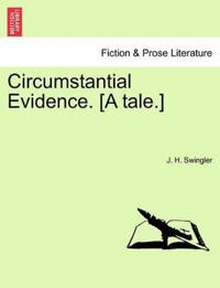 Circumstantial Evidence. [A Tale.]