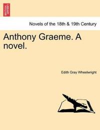 Anthony Graeme. a Novel.