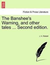 The Banshee's Warning, and Other Tales ... Second Edition.