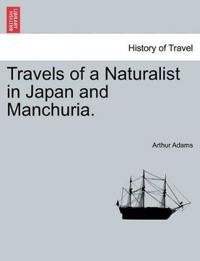 Travels of a Naturalist in Japan and Manchuria.