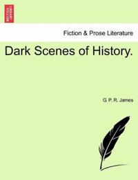 Dark Scenes of History.