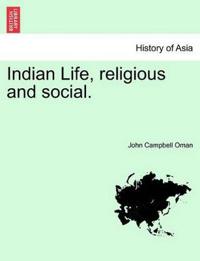 Indian Life, Religious and Social.