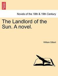 Bokomslag för "The Landlord of the Sun. a Novel."