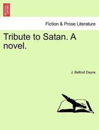 Tribute to Satan. a Novel.
