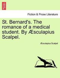 St. Bernard's. the Romance of a Medical Student. by Aesculapius Scalpel.