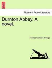Durnton Abbey. a Novel.