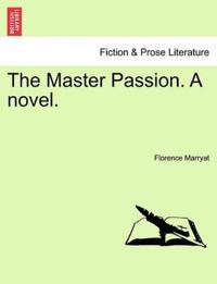 The Master Passion. a Novel.