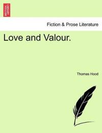 Love and Valour.