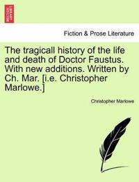 Bokomslag for "The Tragicall History of the Life and Death of Doctor Faustus. with New Additions. Written by Ch. Mar. [I.E. Christopher Marlowe.]"