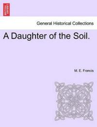 A Daughter of the Soil.