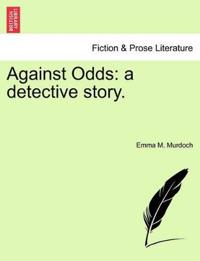 Against Odds