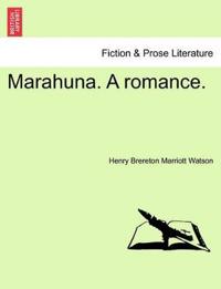 Marahuna. a Romance.