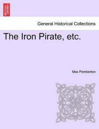 The Iron Pirate, Etc.