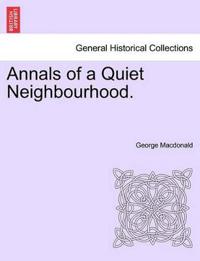 Annals of a Quiet Neighbourhood.