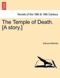 The Temple of Death. [A Story.]