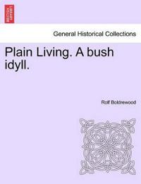 Plain Living. a Bush Idyll.