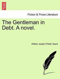 The Gentleman in Debt. a Novel.
