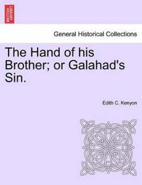 The Hand of His Brother; Or Galahad's Sin.