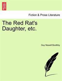 The Red Rat's Daughter, Etc.