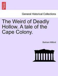 The Weird of Deadly Hollow. a Tale of the Cape Colony.