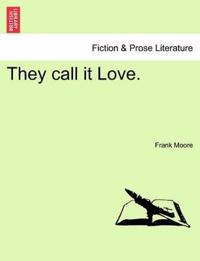 They Call It Love.