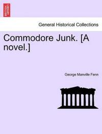 Commodore Junk. [A Novel.]