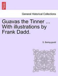 Guavas the Tinner ... with Illustrations by Frank Dadd.