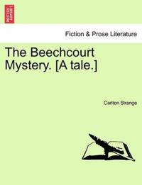 The Beechcourt Mystery. [A Tale.]