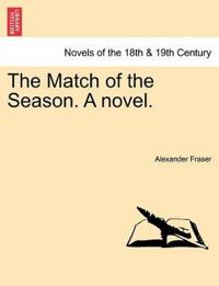 Bokomslag för "The Match of the Season. a Novel."