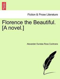 Florence the Beautiful. [A novel.]