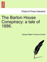 The Barton House Conspiracy