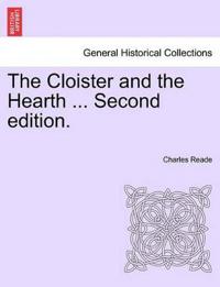 The Cloister and the Hearth ... Second Edition.