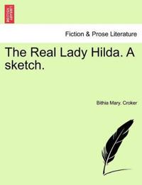 The Real Lady Hilda. a Sketch.