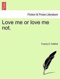 Love Me or Love Me Not.