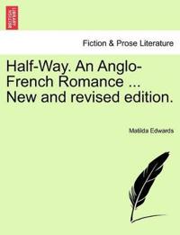 Bokomslag för "Half-Way. an Anglo-French Romance ... New and Revised Edition."