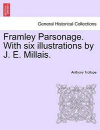 Framley Parsonage. with Six Illustrations by J. E. Millais.
