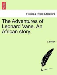 The Adventures of Leonard Vane. an African Story.