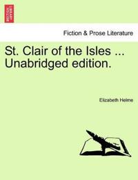 St. Clair of the Isles ... Unabridged edition.