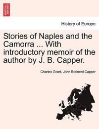 Stories of Naples and the Camorra ... with Introductory Memoir of the Author by J. B. Capper.