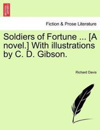 Soldiers of Fortune ... [A Novel.] with Illustrations by C. D. Gibson.