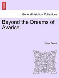 Beyond the Dreams of Avarice.