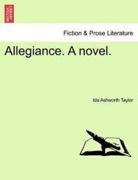 Allegiance. a Novel.