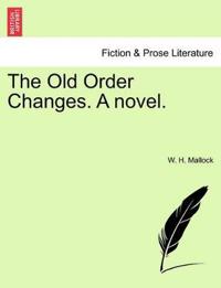 The Old Order Changes. a Novel.
