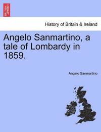 Angelo Sanmartino, a tale of Lombardy in 1859.