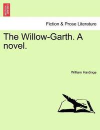 The Willow-Garth. a Novel.