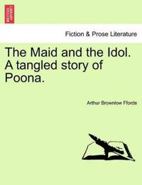 The Maid and the Idol. a Tangled Story of Poona.