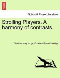 Strolling Players. a Harmony of Contrasts.
