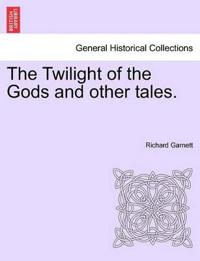 The Twilight of the Gods and Other Tales.